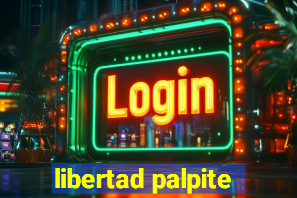 libertad palpite