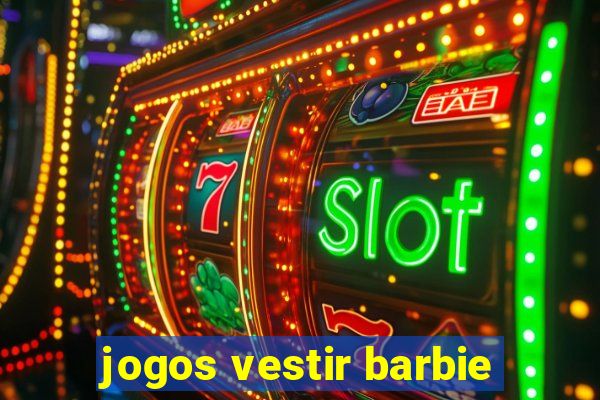 jogos vestir barbie