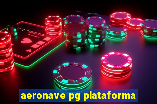 aeronave pg plataforma