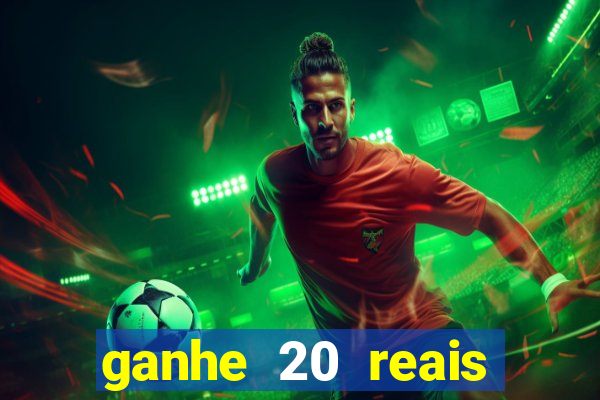 ganhe 20 reais para apostar cassino