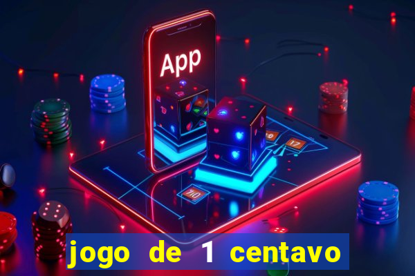 jogo de 1 centavo estrela bet