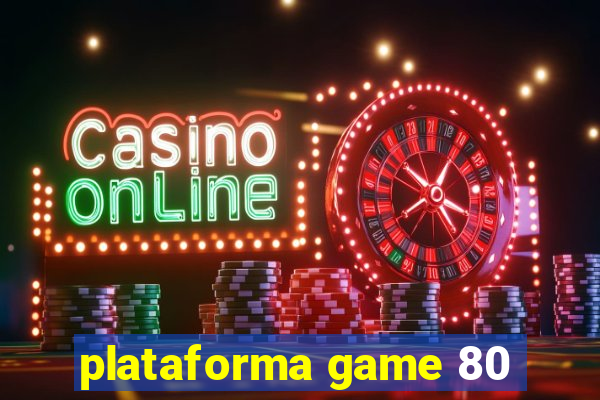 plataforma game 80