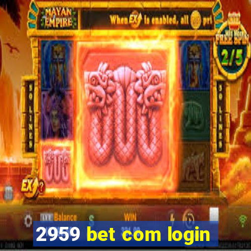 2959 bet com login