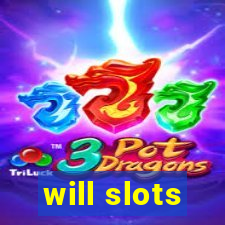 will slots