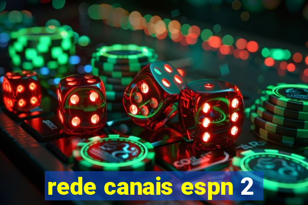 rede canais espn 2