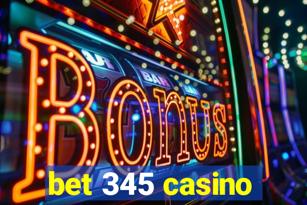 bet 345 casino