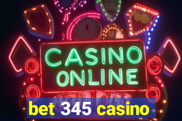 bet 345 casino