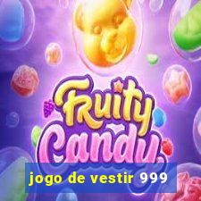 jogo de vestir 999