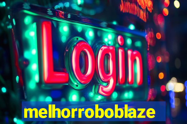 melhorroboblaze