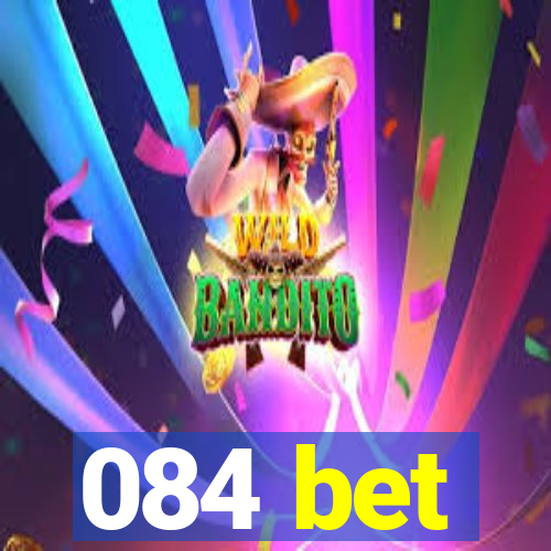 084 bet