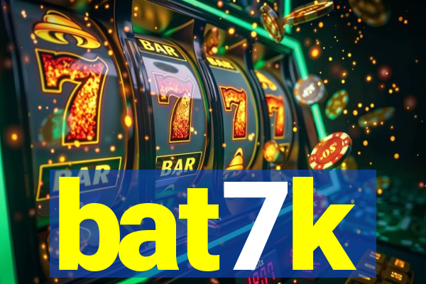 bat7k