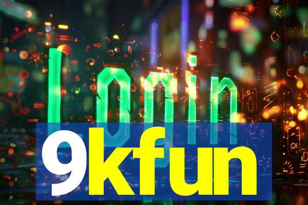 9kfun