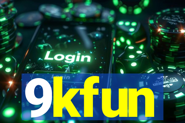 9kfun