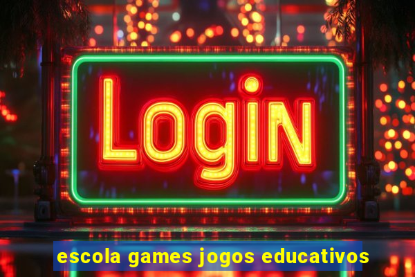 escola games jogos educativos