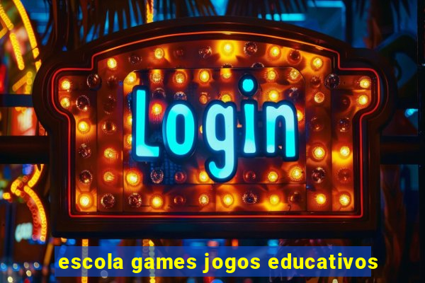 escola games jogos educativos