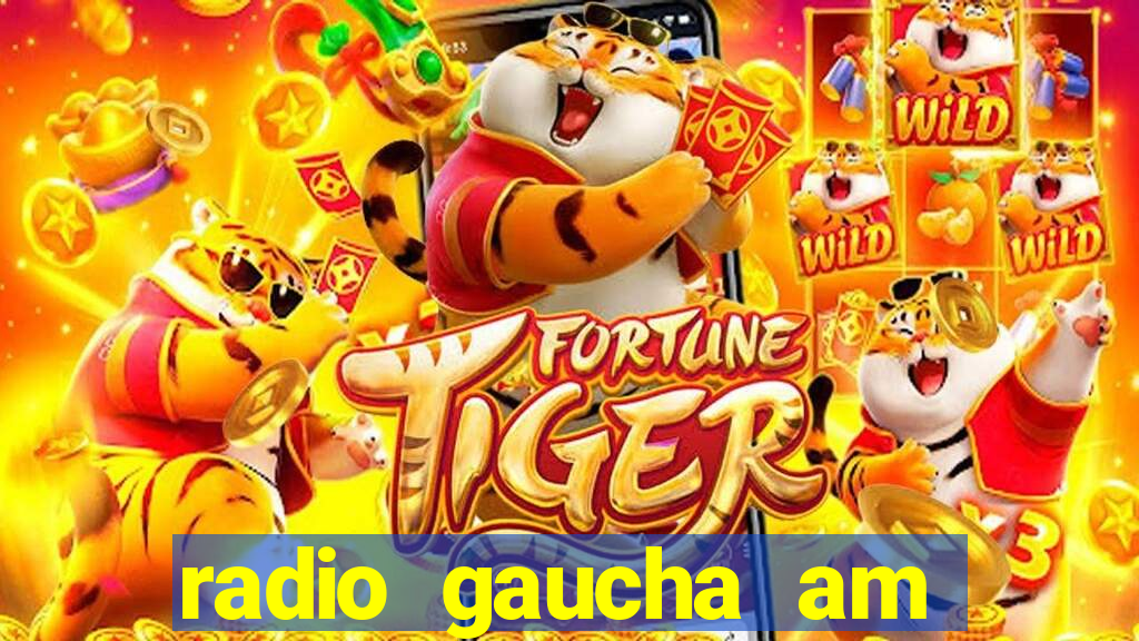 radio gaucha am 600 porto alegre rs