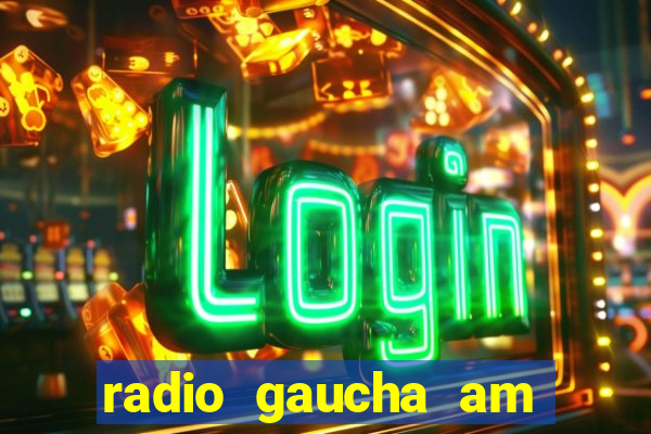 radio gaucha am 600 porto alegre rs