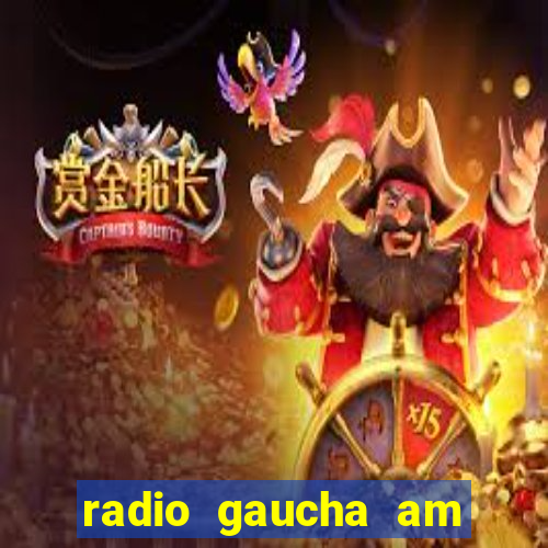 radio gaucha am 600 porto alegre rs