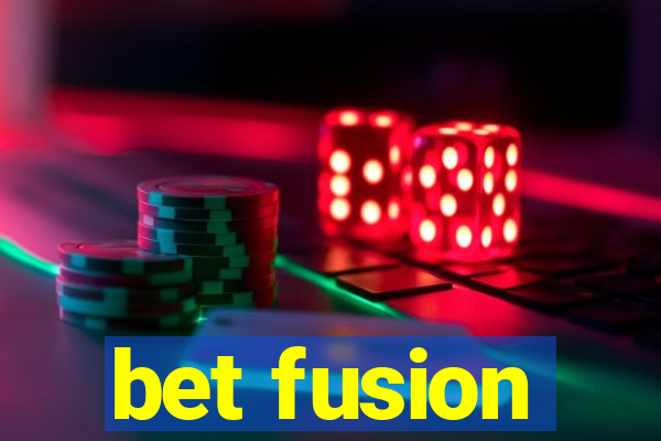 bet fusion