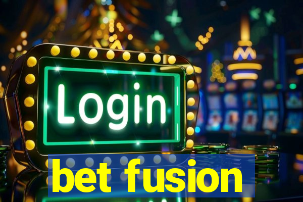 bet fusion