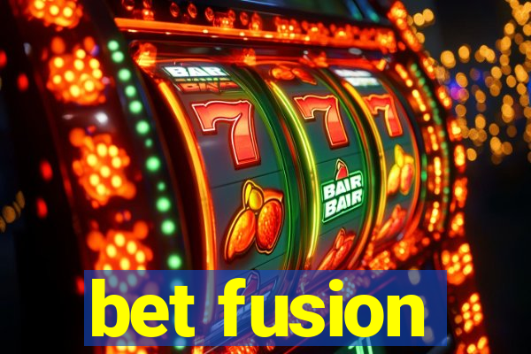 bet fusion