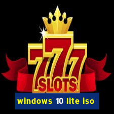 windows 10 lite iso