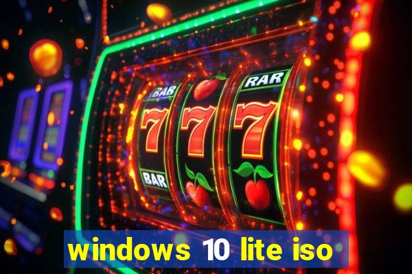 windows 10 lite iso