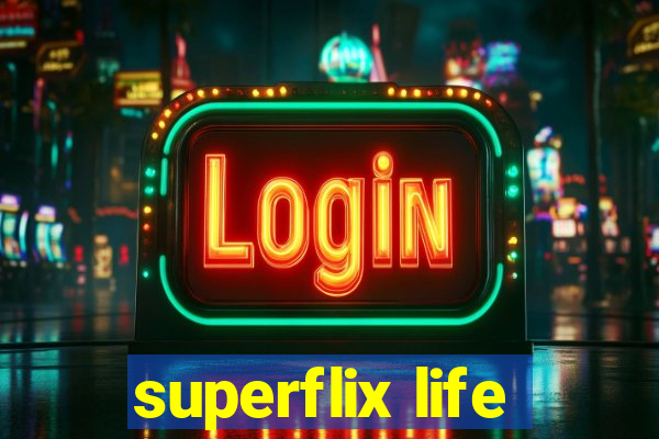 superflix life