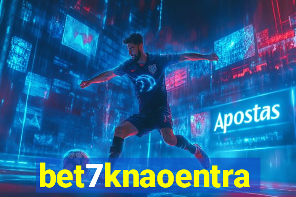 bet7knaoentra