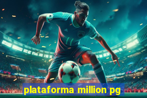 plataforma million pg