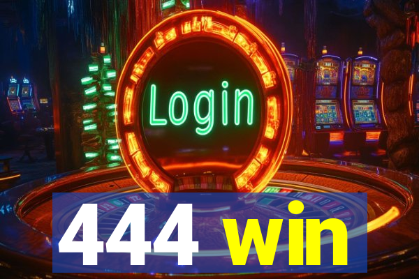 444 win