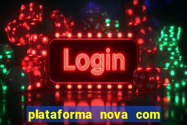 plataforma nova com b么nus de cadastro plataforma com bonus de cadastro facebook