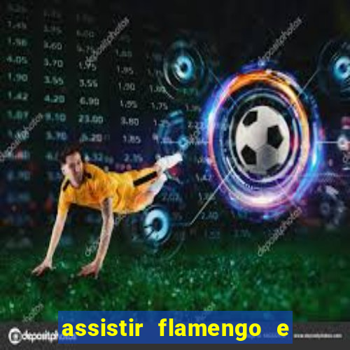 assistir flamengo e inter futemax