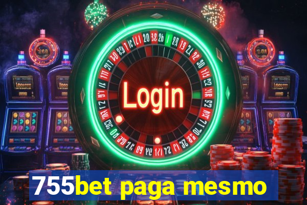 755bet paga mesmo