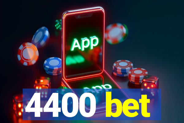 4400 bet