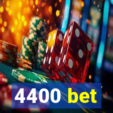 4400 bet