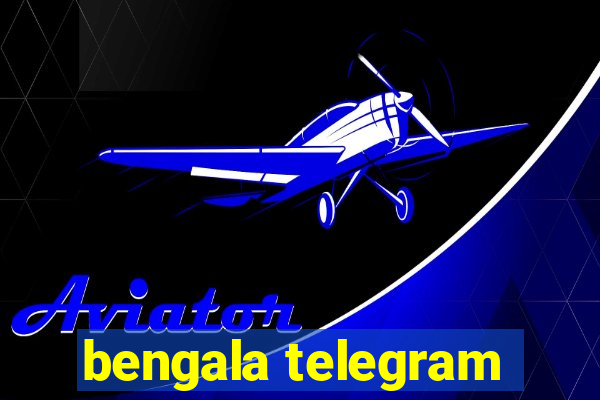 bengala telegram