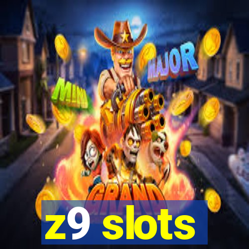 z9 slots