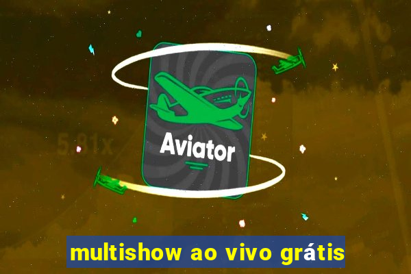 multishow ao vivo grátis