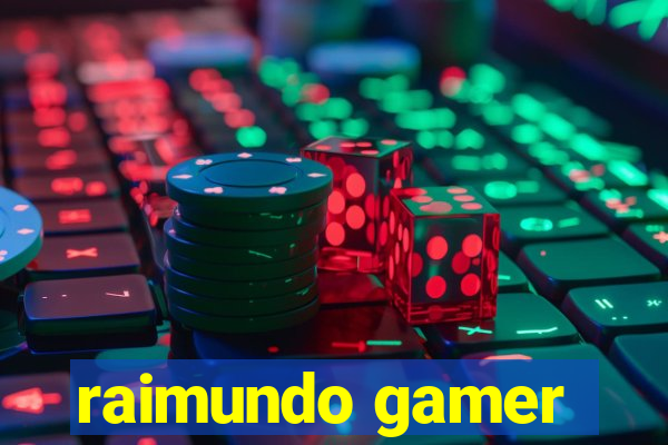 raimundo gamer