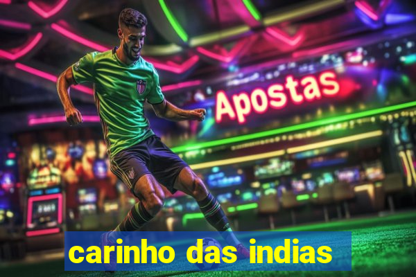 carinho das indias