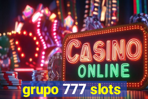 grupo 777 slots