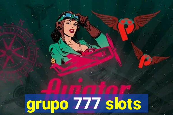 grupo 777 slots