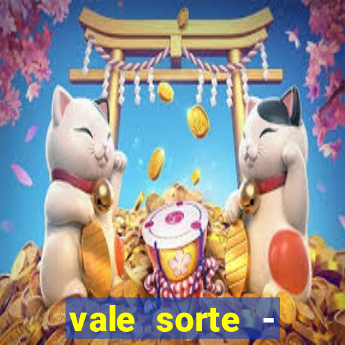 vale sorte - resultado hoje