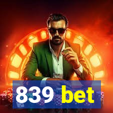 839 bet