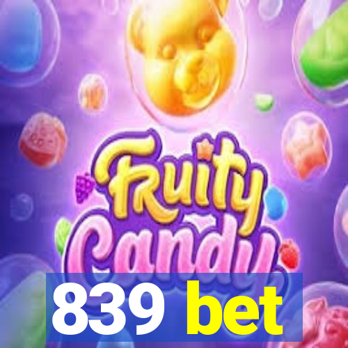 839 bet