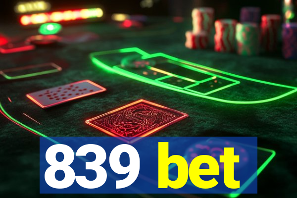 839 bet