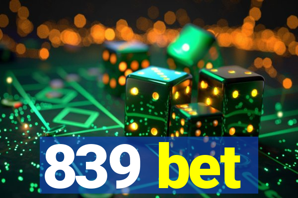 839 bet