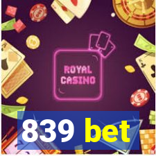 839 bet