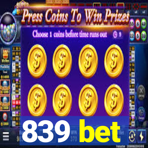 839 bet